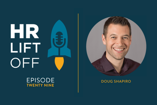 Doug Shapiro guest on the Integrity Staffing Solutions podcast, HR Lift Off