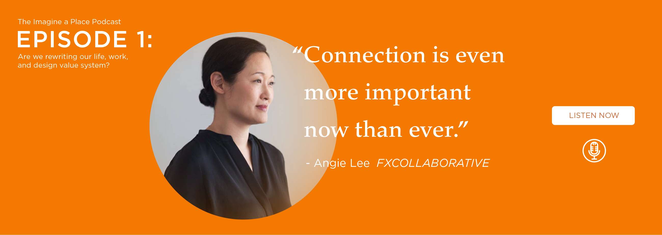 Angie Lee (FXCollaborative): Are we rewriting our life, work, and design value system? - Ep. 01