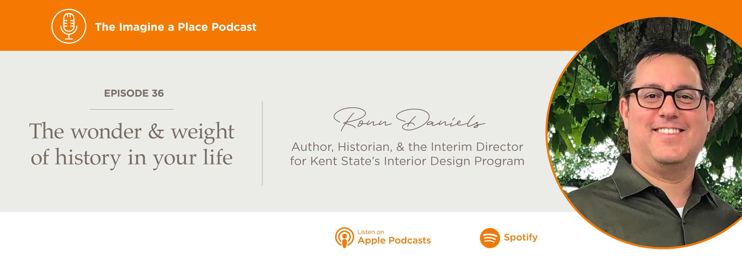 The wonder and weight of history in your life. Imagine a Place Podcast with Ronn Daniel of Kent State