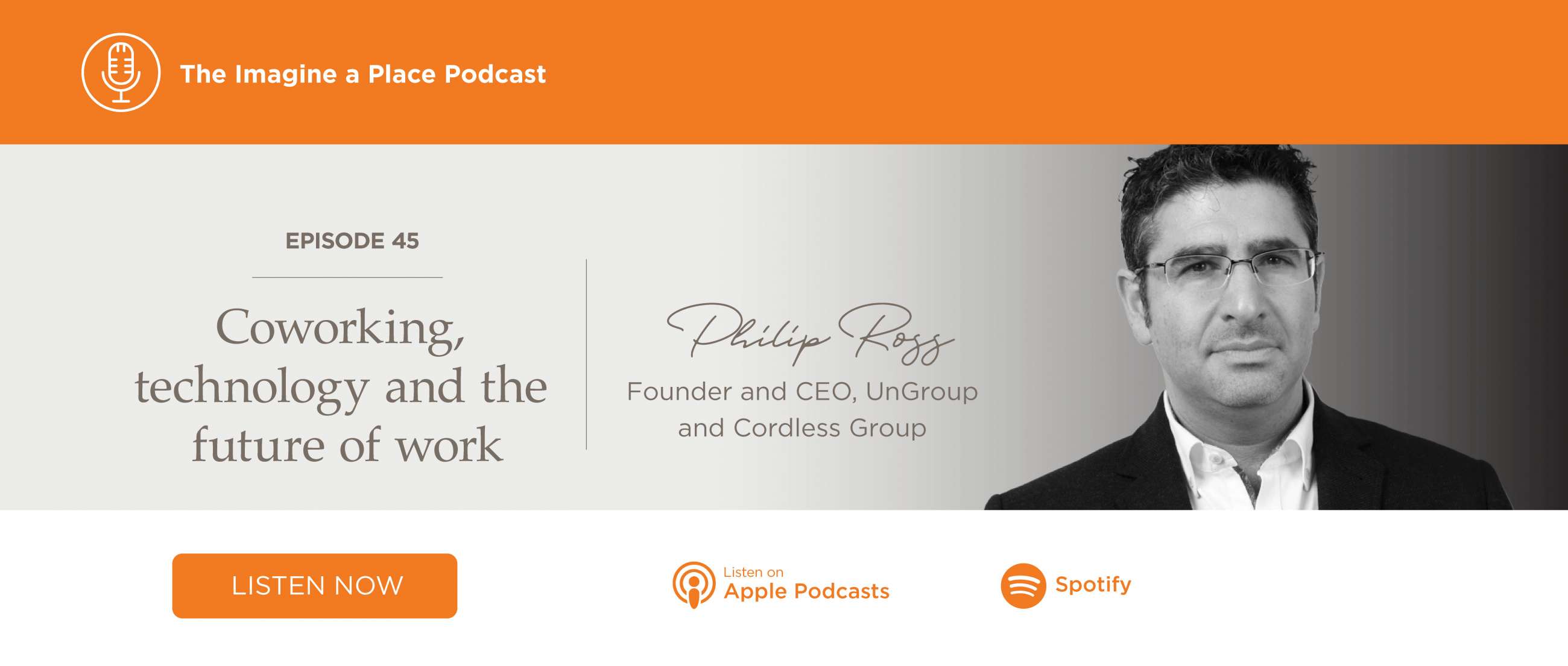 Coworking, technology, and the future of work. Imagine a Place Podcast with Philip Ross of Unwork
