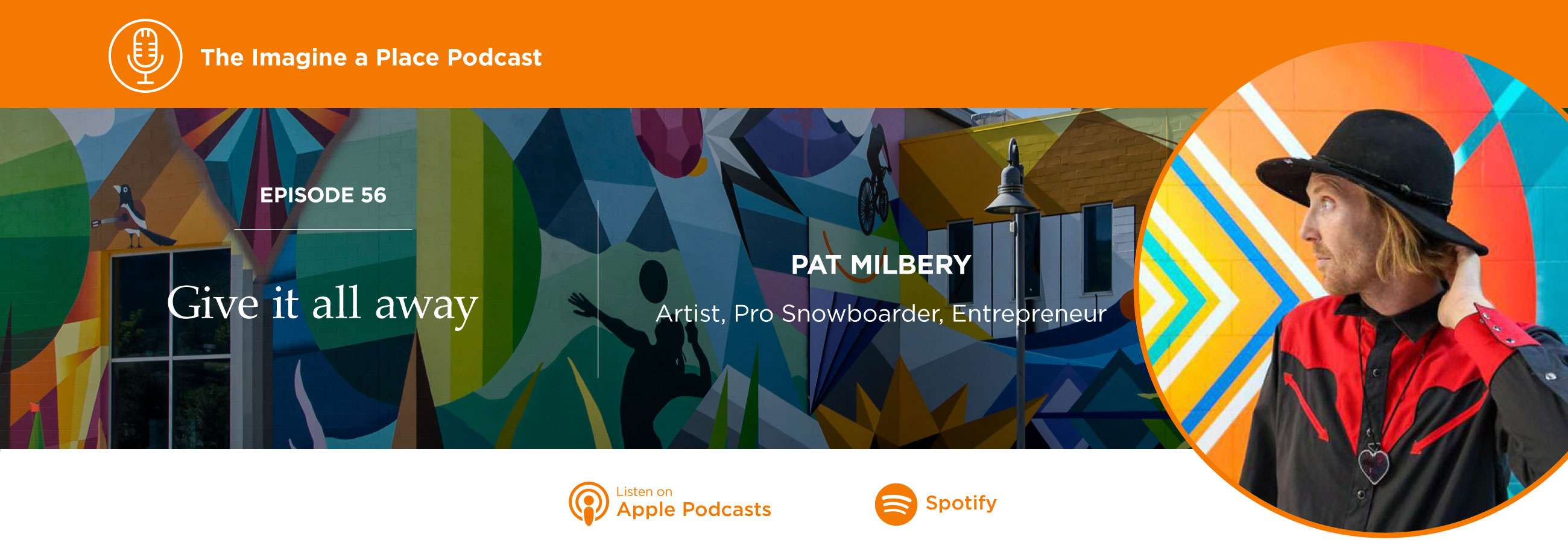 Give it all away. Pat Milbery, muralist, on the Imagine a Place podcast