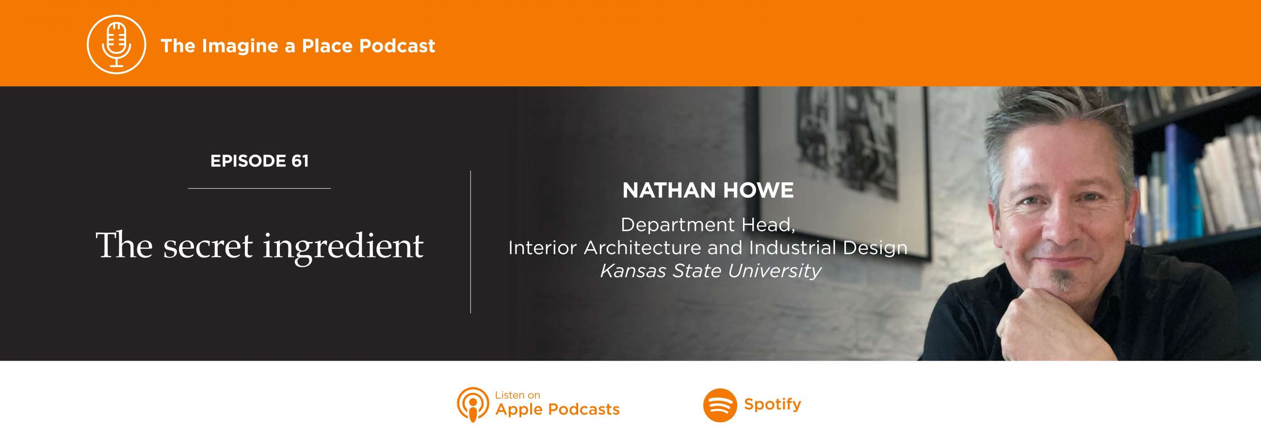 The secret ingredient Nathan Howe of KSU on the Imagine a Place podcast by OFS