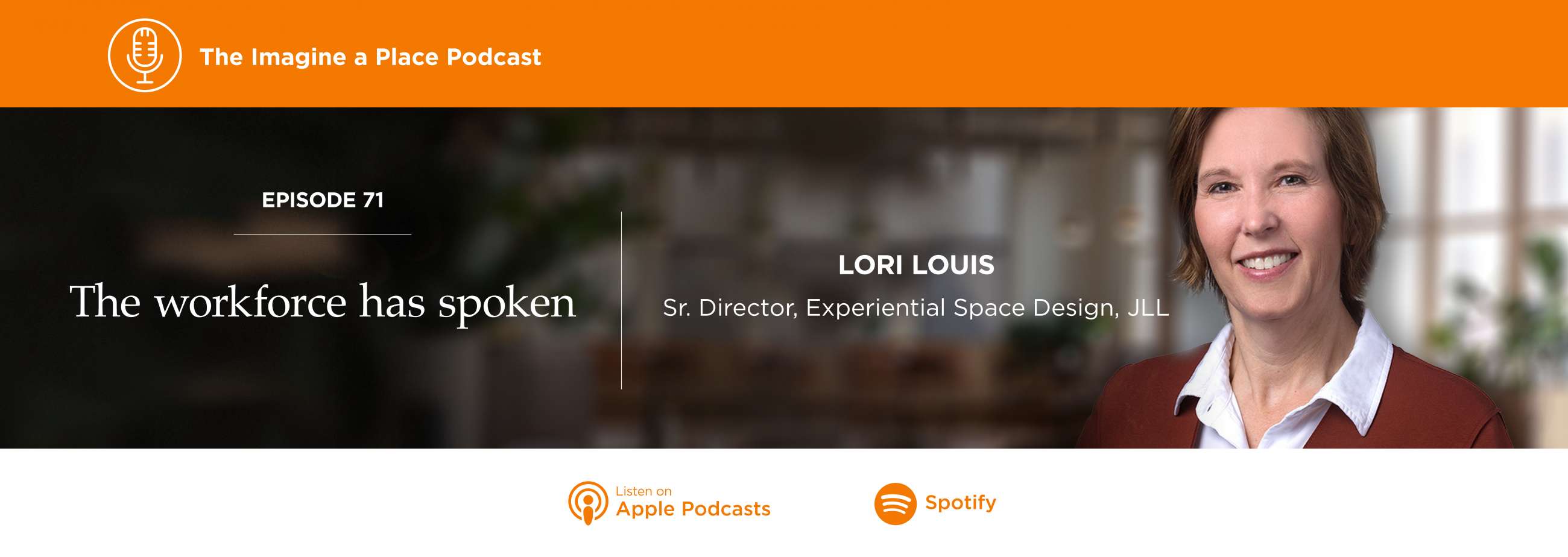 The workforce has spoken. Lori Louis of JLL on the Imagine a Place podcast