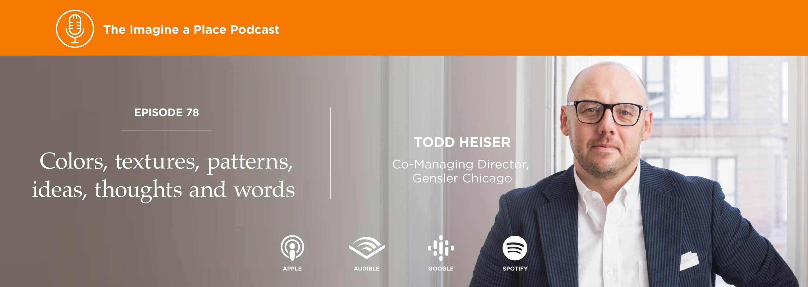 todd heiser of gensler chicago on imagine a place podcast