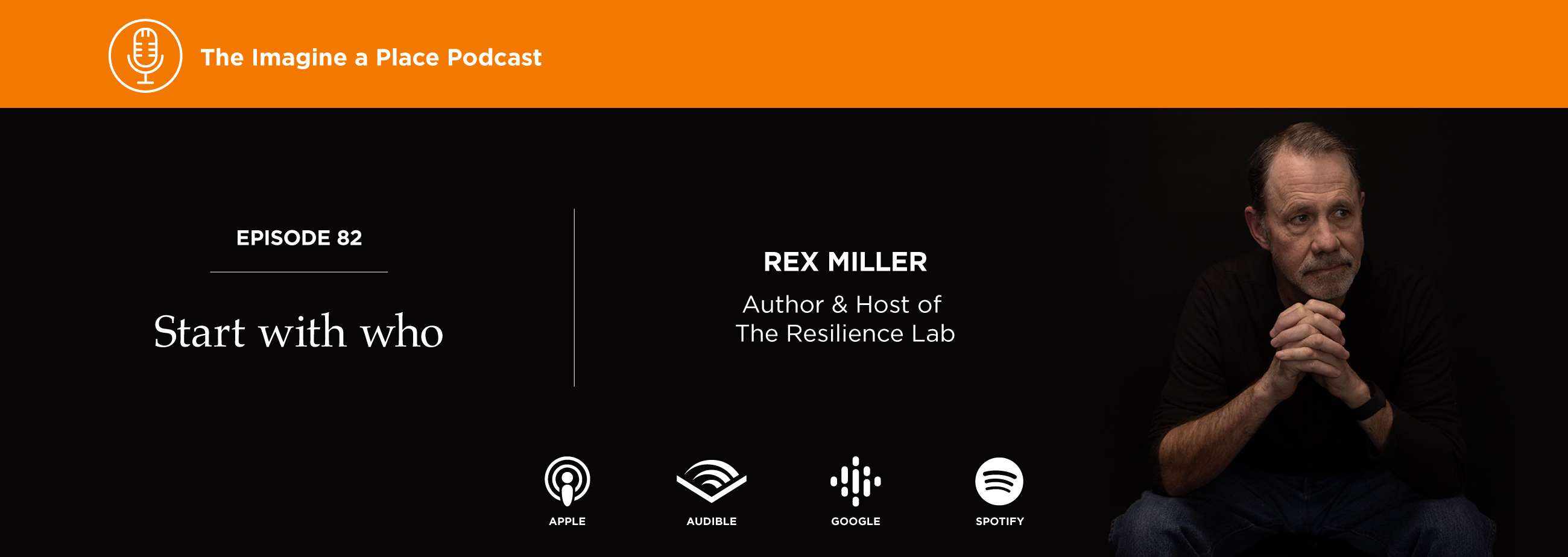 Start with who. Rex Miller on the Imagine a Place podcast by OFS