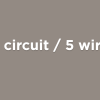 3 circuit / 5 wire